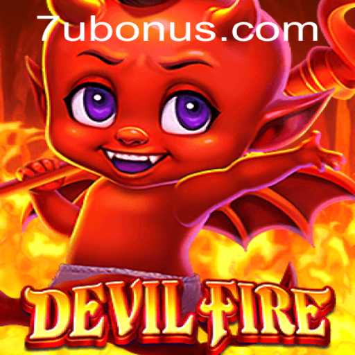 Explore the Thrills of DevilFire: The Game Everyone is Talking About